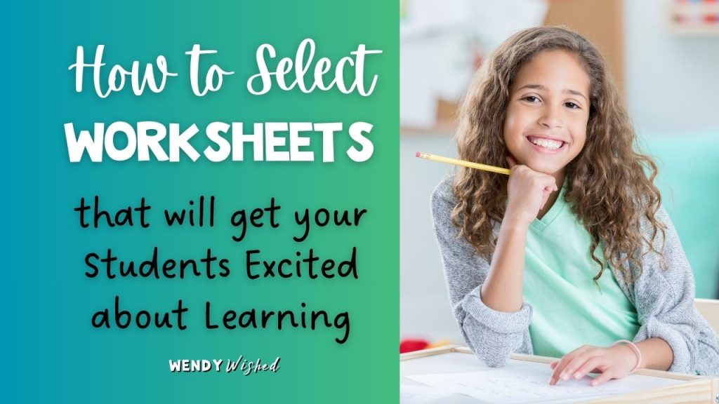image with title How to Select Worksheets that will get your Students Excited about Learning