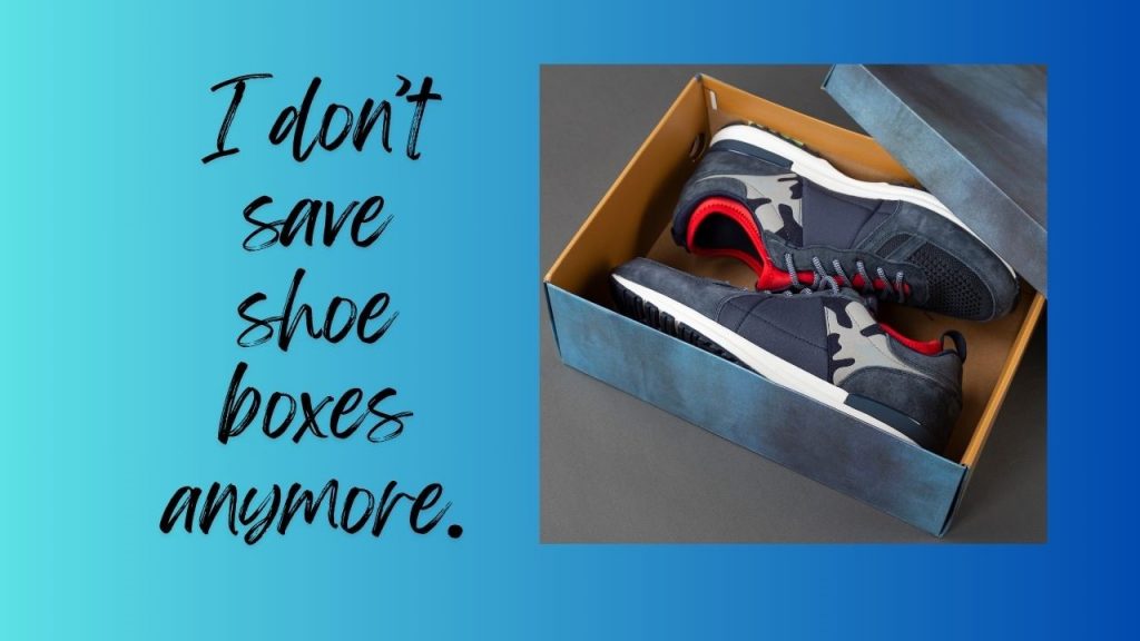 Wendy Wished Blog title image I don't save shoe boxes anymore