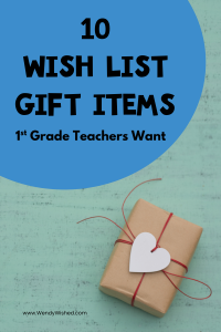 Title: 10 Wish List Gift Items 1st Grade Teachers Want