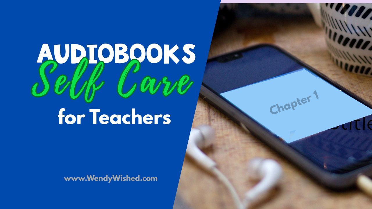 Audiobooks: Self Care for Teachers